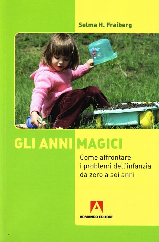 Gli anni magici. Come affrontare i problemi dell'infanzia - Selma H. Fraiberg,L. R. Patanè - ebook