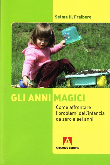 Gli anni magici. Come affrontare i problemi dell'infanzia - Selma H. Fraiberg,L. R. Patanè - ebook