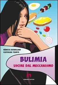 Bulimia. Uscire dal meccanismo - Rébecca Shankland,Clothilde Tourte - copertina