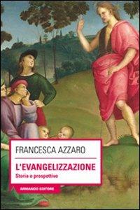 L' evangelizzazione. Storie e prospettive - Francesca Azzaro - copertina