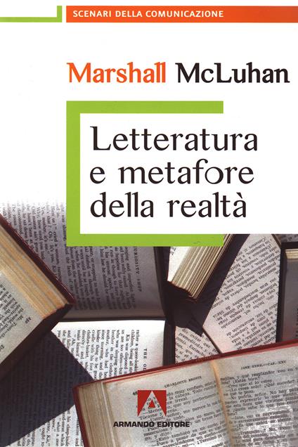 Letteratura e metafore della realtà - Marshall McLuhan,Silvia D'Offizi - ebook