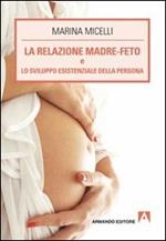 La relazione madre-feto e lo sviluppo esistenziale della persona