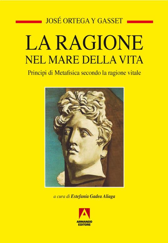 La ragione nel mare della vita - José Ortega y Gasset,E. Gadea Aliaga - ebook
