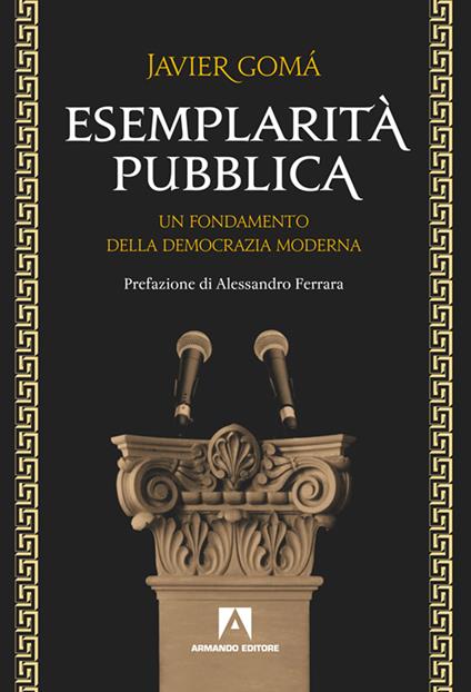 Esemplarità pubblica. Un fondamento della democrazia moderna - Javier Gomá,V. Bonacci - ebook