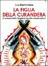 La figlia della curandera - Luis Alberto Urrea - copertina