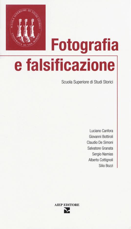 Fotografia e falsificazione. Scuola Superiore di Studi Storici - copertina