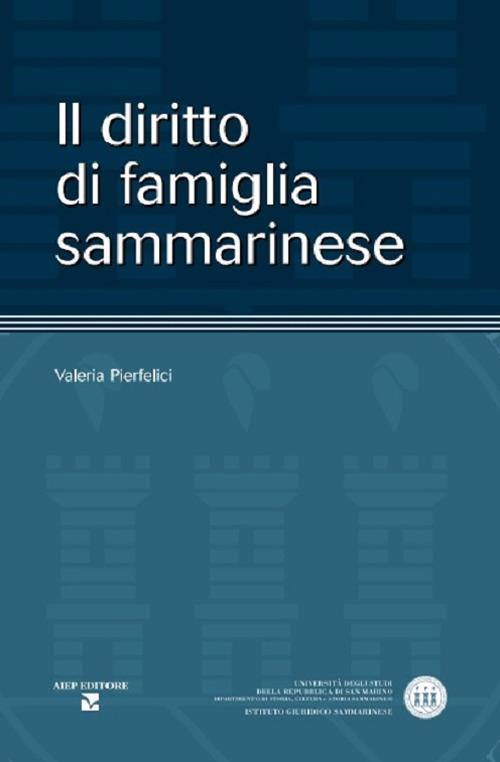 Il diritto di famiglia sammarinese - Valeria Pierfelici - copertina