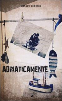 Adriaticamente - Ettore Tombesi - copertina