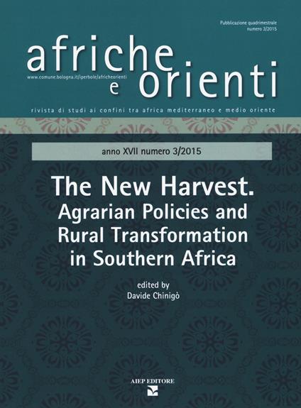 Afriche e Orienti (2015). Vol. 3: The new harvest. Agrarian policies and rural transformation in Southern Africa - Davide Chinigò - copertina