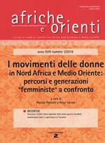 Afriche e orienti (2016). Vol. 1: I movimenti delle donne in Nord Africa e Medio Oriente: percorsi e generazioni «femministe» a confronto