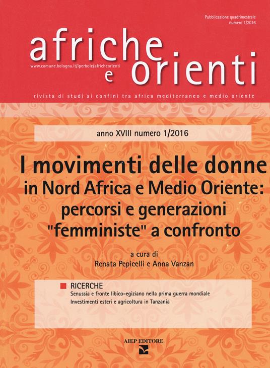 Afriche e orienti (2016). Vol. 1: I movimenti delle donne in Nord Africa e Medio Oriente: percorsi e generazioni «femministe» a confronto - copertina