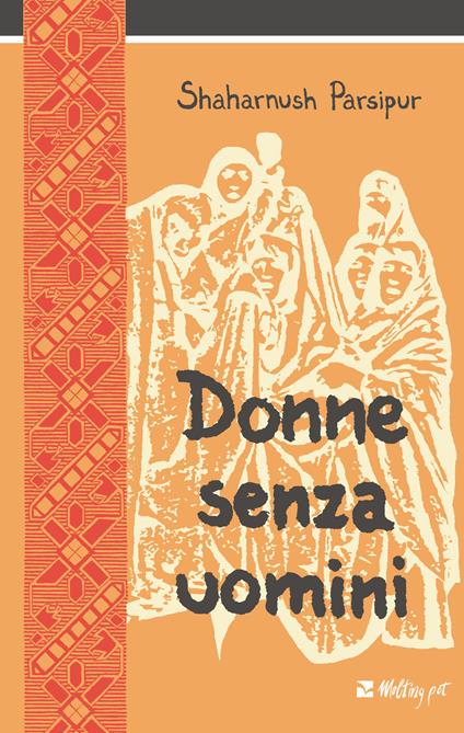 Donne senza uomini. Nuova ediz. - Shahrnush Parsipur - copertina