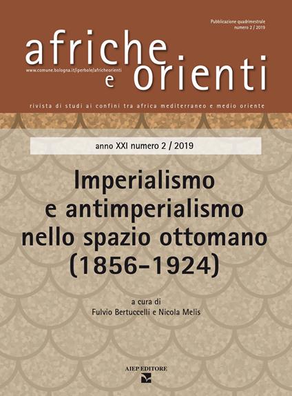 Africa e Orienti (2019). Vol. 2: Imperialismo e antimperialismo nello spazio ottomano (1856-1924). - copertina