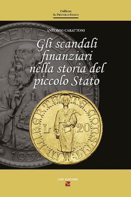 Gli scandali finanziari nella storia del piccolo stato - Antonio Carattoni - copertina