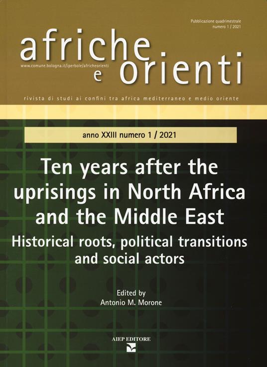 Afriche e Orienti (2021). Vol. 1: Ten years after the uprisings in North Africa and Middle East. Historical roots, political transitions and social actors - copertina