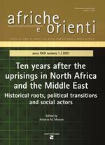 Afriche e Orienti (2021). Vol. 1: Ten years after the uprisings in North Africa and Middle East. Historical roots, political transitions and social actors