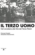 Il terzo uomo. Dal Leviatano alla fine del Terzo Reich