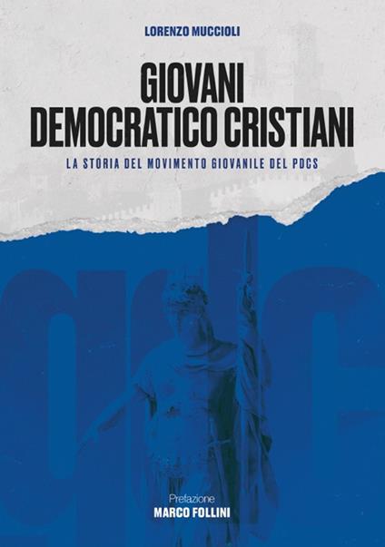 Giovani Democratico Cristiani. La storia del movimento giovanile del PDCS - Lorenzo Muccioli - copertina