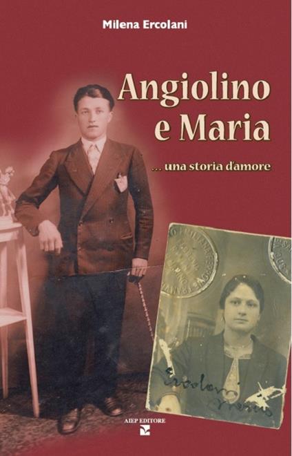 Angiolino e Maria una storia d'amore - Milena Ercolani - copertina