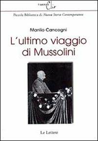L' ultimo viaggio di Mussolini - Manlio Cancogni - copertina