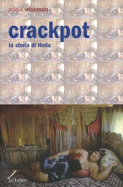 Crackpot. La storia di Hoda - Adele Wiseman - copertina