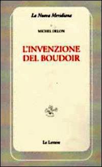 L'invenzione del boudoir - Michel Delon - copertina