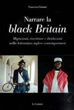 Narrare in black britain. Migrazione, riscritture e ibridazioni nella letteratura inglese contemporanea