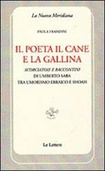 Il poeta il cane e la gallina. Scorciatoie e raccontini di Umberto Saba tra umorismo ebraico e Shoah