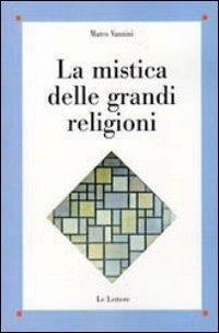 La mistica delle grandi religioni - Marco Vannini - copertina