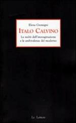 Italo Calvino. La realtà dell'immaginazione e le ambivalenze del moderno