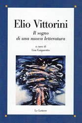 Libro Elio Vittorini. Il sogno di una nuova letteratura 