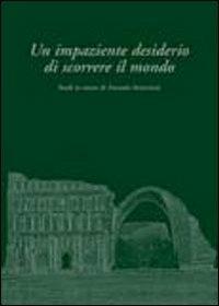 Un impaziente desiderio di scorrere il mondo. Studi in onore di Antonio Invernizzi - copertina