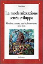 La modernizzazione senza sviluppo. Messina a cento anni dal terremoto (1908-2008)