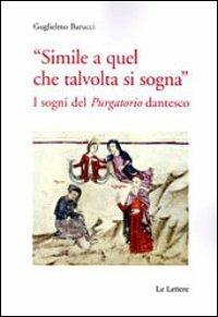 «Simile a quel che talvolta si sogna». I sogni del «purgatorio» dantesco - Guglielmo Barucci - copertina