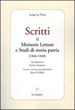 Scritti. Vol. 2: Memmorie letture e studi di storia patria (1846-1848)