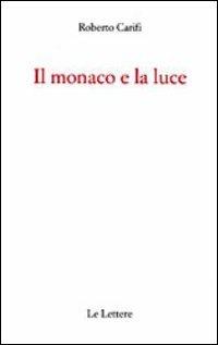 Il monaco e la luce - Roberto Carifi - copertina