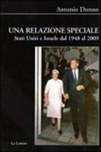 Una relazione speciale. Stati Uniti e Israele dal 1948 al 2009 - Antonio Donno - copertina