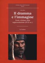 Il dramma e l'immagine. Teorie cristiane della rappresentazione (II-XI secolo)