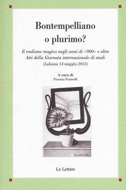 Bontempelliano o plurimo? Il realismo magico negli anni di «900» e oltre Atti della Giornata internazionale di studi (Lubiana 14 maggio 2013) - copertina