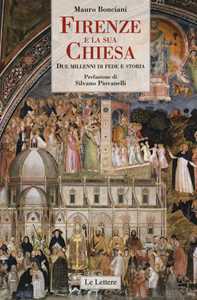 Libro Firenze e la sua Chiesa. Due millenni di fede e storia Mauro Bonciani