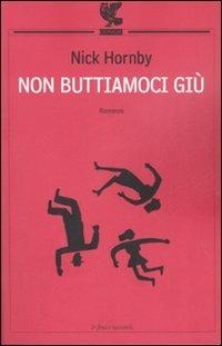 Non buttiamoci giù - Nick Hornby - copertina