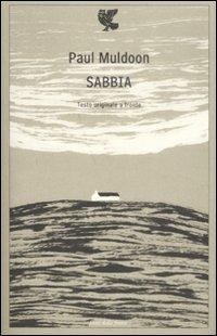 Sabbia. Testo inglese a fronte - Paul Muldoon - copertina