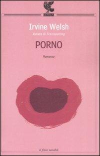 Porno - Irvine Welsh - copertina