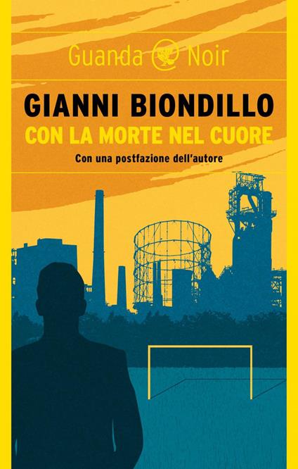 Con la morte nel cuore - Gianni Biondillo - ebook