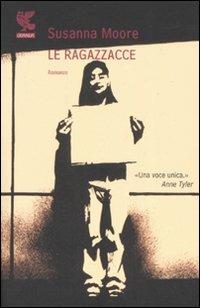 Le ragazzacce - Susanna Moore - copertina