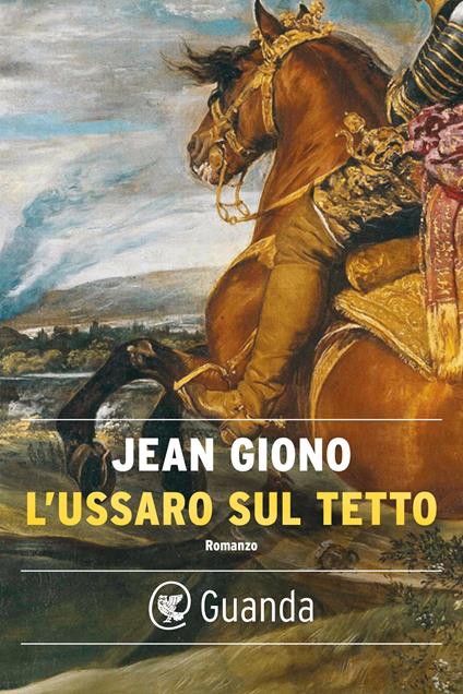 L' ussaro sul tetto - Jean Giono,Liliana Magrini - ebook