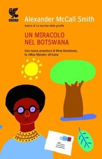 Un miracolo nel Botswana - Alexander McCall Smith - copertina