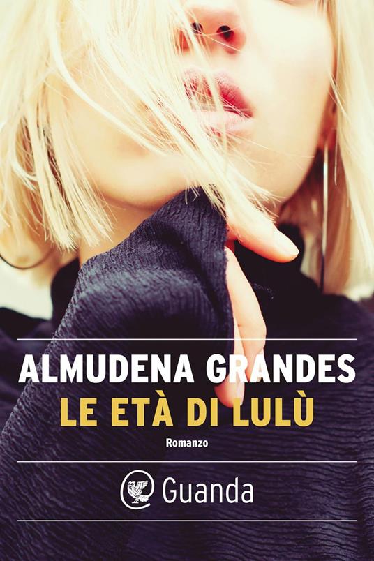 Le età di Lulù - Almudena Grandes,Ilide Carmignani - ebook