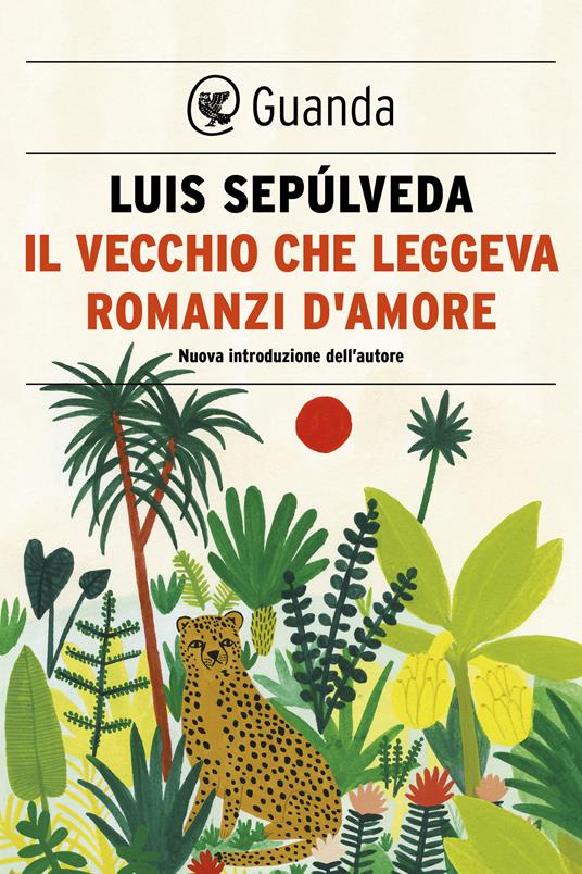 Il vecchio che leggeva romanzi d'amore - Luis Sepúlveda,Ilide Carmignani - ebook
