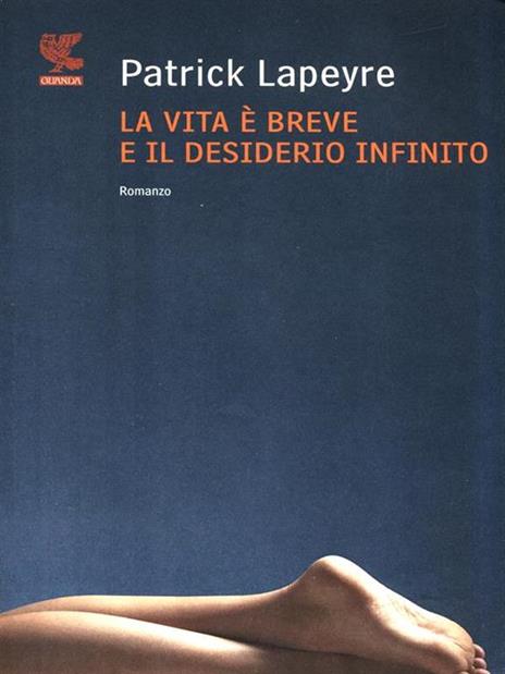 La vita è breve e il desiderio infinito - Patrick Lapeyre - 4